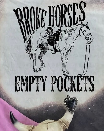 Broke Horses Empty Pockets Bleached Tee