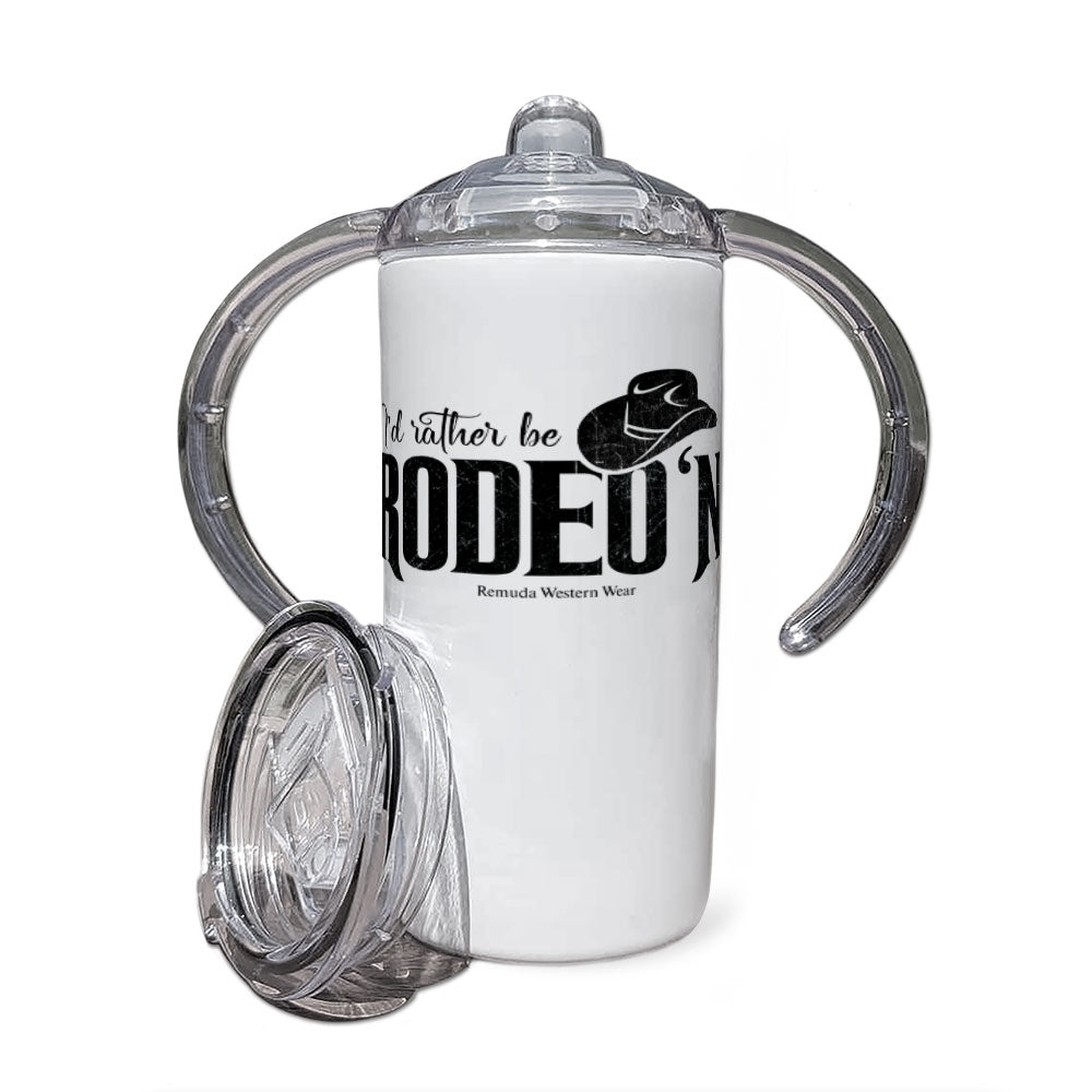 I'd Rather Be Rodeo'n - Infant & Toddler Western Sippy Cup Tumbler