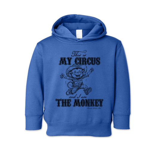 This Is My Circus And I Am The Monkey Toddler Pullover Hoodie Royal Blue