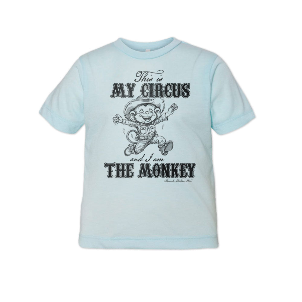 THIS IS MY CIRCUS AND I AM THE MONKEY Toddler Western Tee