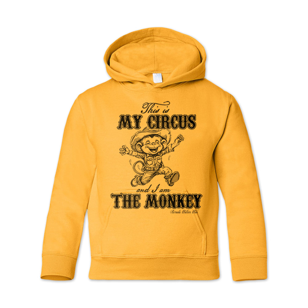 This Is My Circus And I Am The Monkey Youth Western Hoodie Gold