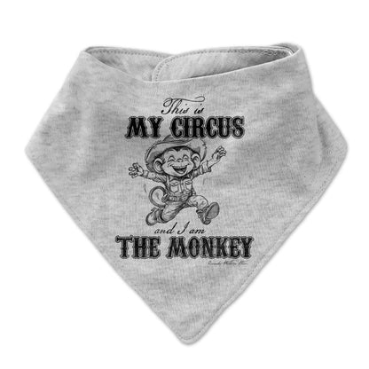 THIS IS MY CIRCUS, AND I AM THE MONKEY Infant Bandana Style Western Bib