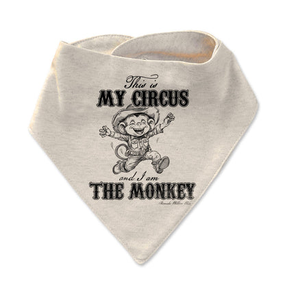 THIS IS MY CIRCUS, AND I AM THE MONKEY Infant Bandana Style Western Bib